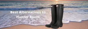What are the best alternatives to Hunter Boots
