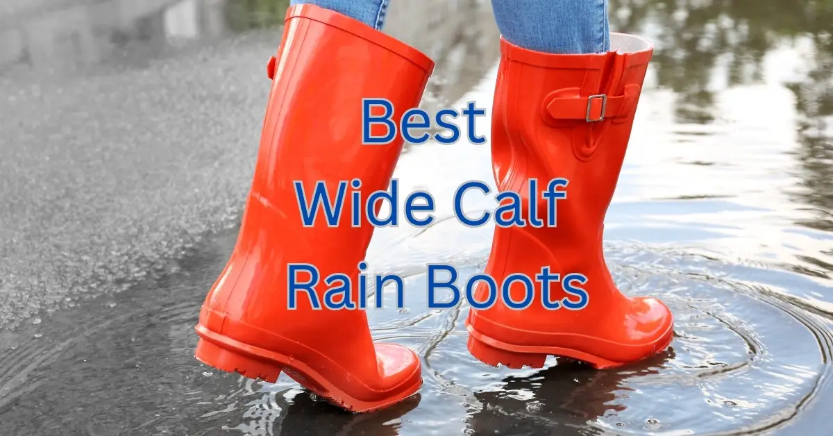Best Wide Calf Rain Boots