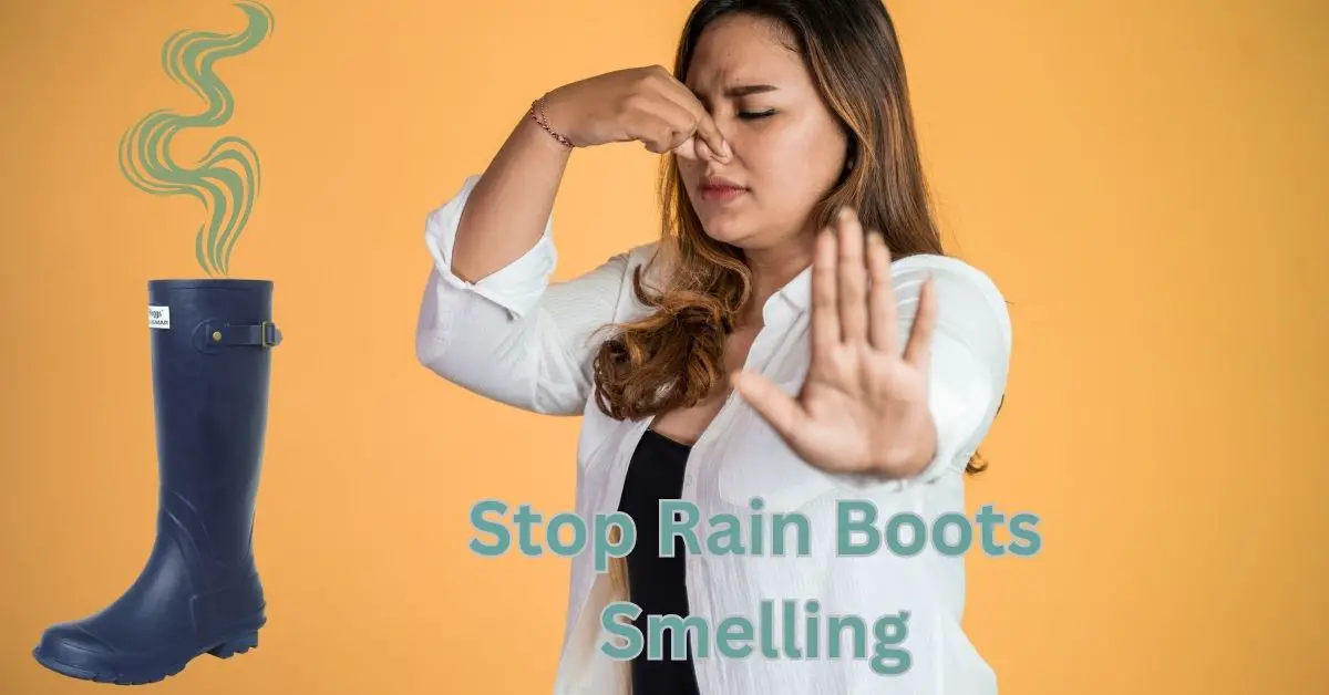 How to Stop Rain Boots Smelling