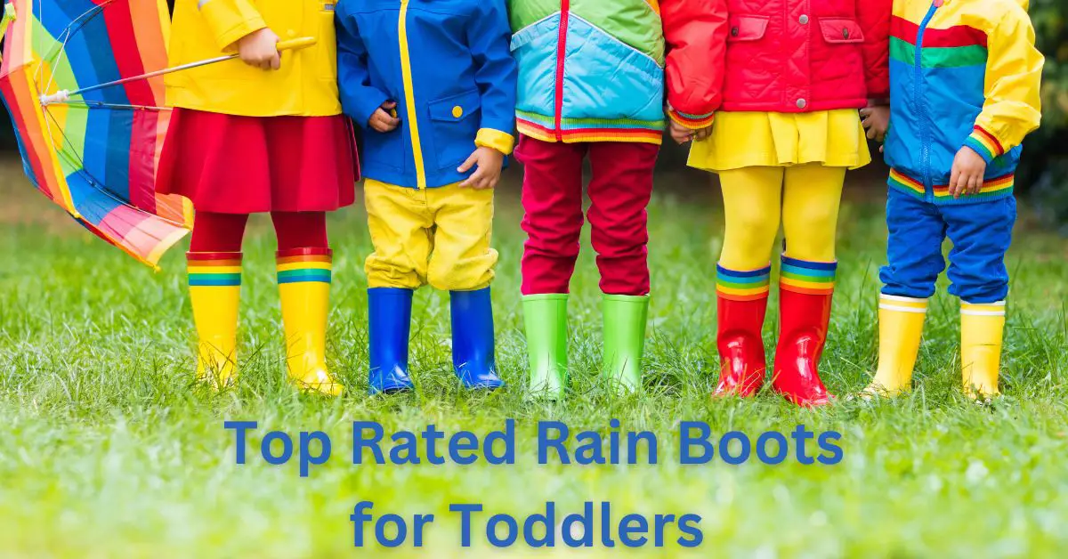 Top Rated Rain Boots for Toddlers