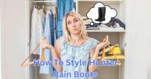 Hunter Rain Boots Style